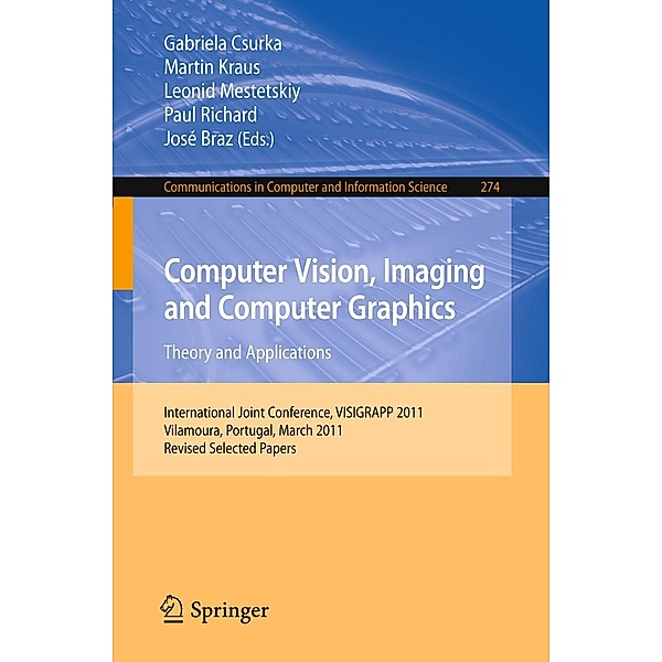 Computer Vision, Imaging and Computer Graphics - Theory and Applications / Communications in Computer and Information Science Bd.274