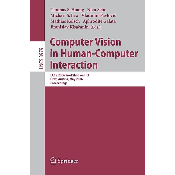 Computer Vision in Human-Computer Interaction / Lecture Notes in Computer Science Bd.3979