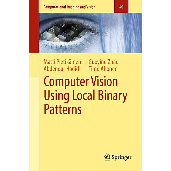 Computer Vision Using Local Binary Patterns, Matti Pietikäinen, Abdenour Hadid, Guoying Zhao, Timo Ahonen