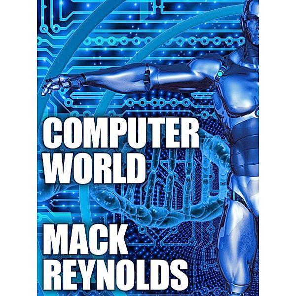 Computer World / Wildside Press, Mack Reynolds