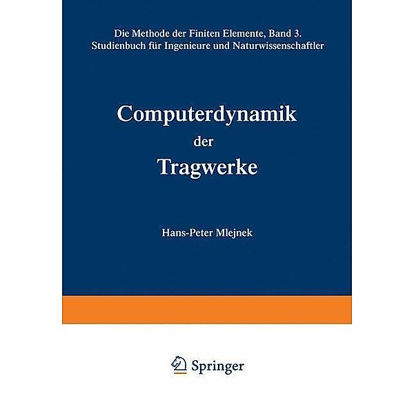 Computerdynamik der Tragwerke, Hans-Peter Mlejnek