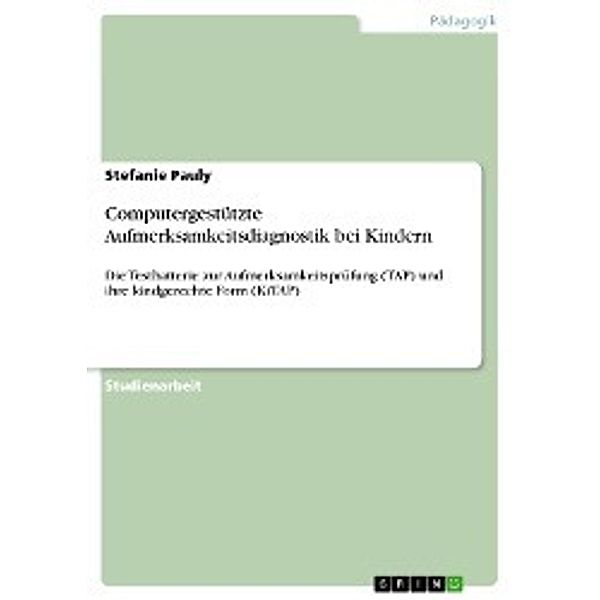 Computergestützte Aufmerksamkeitsdiagnostik bei Kindern, Stefanie Pauly