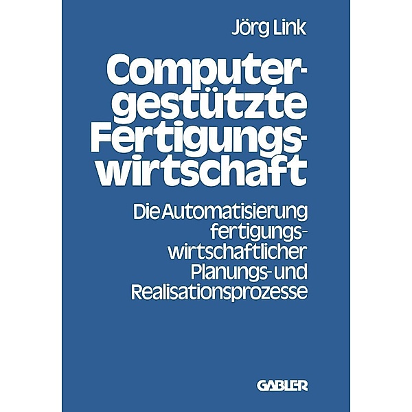 Computergestützte Fertigungswirtschaft, Jörg Link