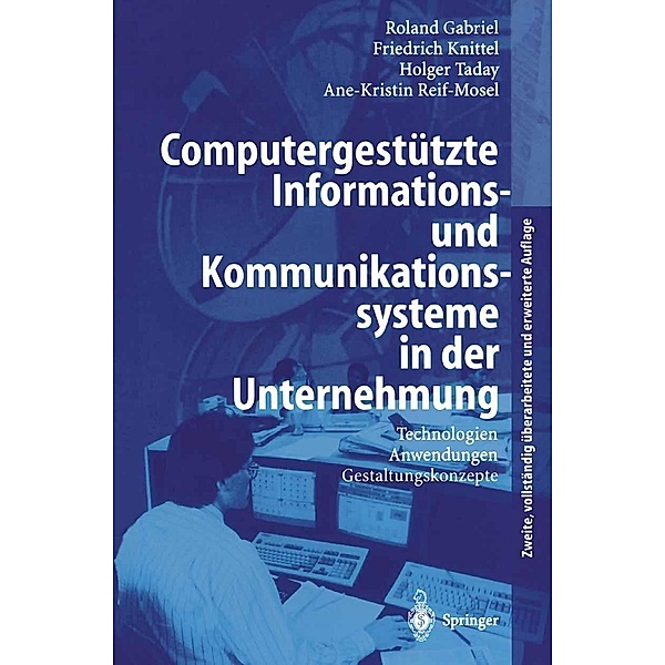 Computergestützte Informations- und Kommunikationssysteme in der Unternehmung, Roland Gabriel, Friedrich Knittel, Holger Taday, Ane-Kristin Reif-Mosel