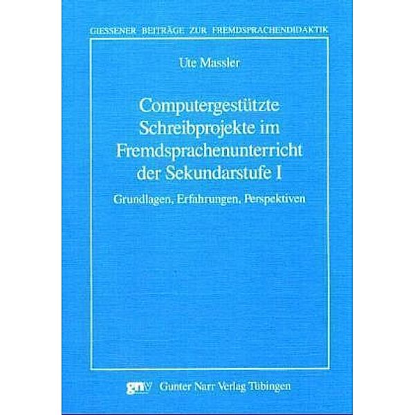 Computergestützte Schreibprojekte im Fremdsprachenunterricht der Sekundarstufe I, Ute Massler