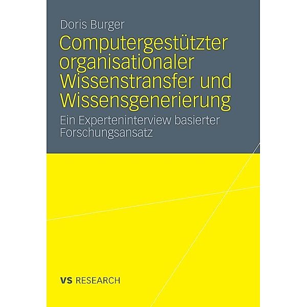 Computergestützter organisationaler Wissenstransfer und Wissensgenerierung, Doris Burger