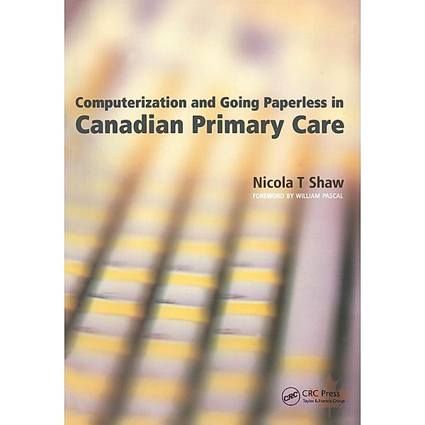 Computerization and Going Paperless in Canadian Primary Care, Nicola Shaw