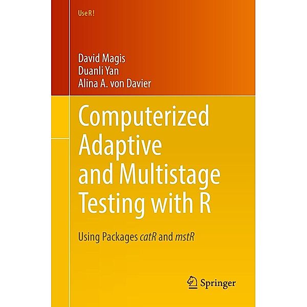 Computerized Adaptive and Multistage Testing with R / Use R!, David Magis, Duanli Yan, Alina A. von Davier