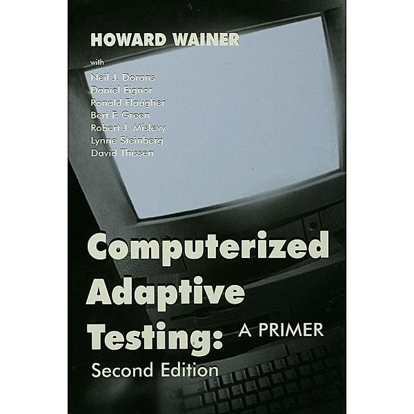 Computerized Adaptive Testing, Howard Wainer, Neil J. Dorans, Ronald Flaugher, Bert F. Green, Robert J. Mislevy