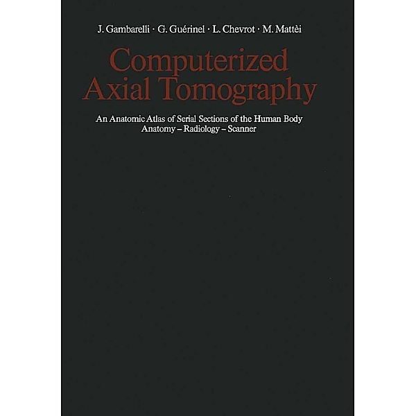 Computerized Axial Tomography, J. Gambarelli, G. Guerinel, L. Chevrot, M. Mattei
