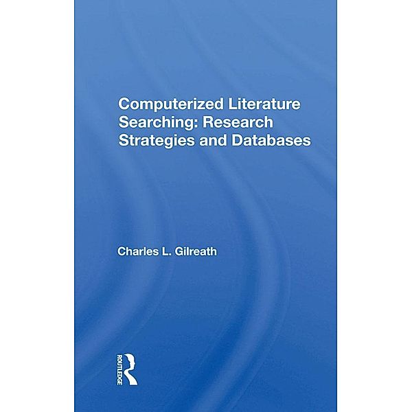 Computerized Literature Searching, Charles L. Gilreath
