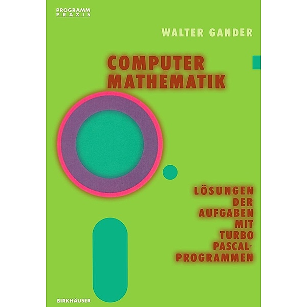 Computermathematik / Programm Praxis Bd.6, W. Gander