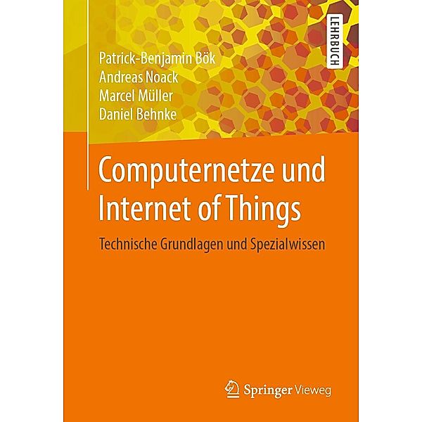 Computernetze und Internet of Things, Patrick-Benjamin Bök, Andreas Noack, Marcel Müller, Daniel Behnke