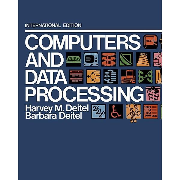 Computers and Data Processing, Harvey M. Deitel, Barbara Deitel