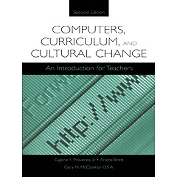 Computers, Curriculum, and Cultural Change, Jr. Provenzo, Arlene Brett, Gary N. McCloskey