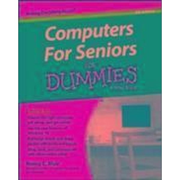 Computers For Seniors For Dummies, Nancy C. Muir