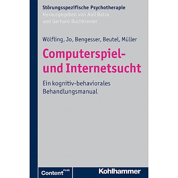 Computerspiel- und Internetsucht, Klaus Wölfling, Christina Jo, Isabel Bengesser, Manfred E. Beutel, Kai W. Müller