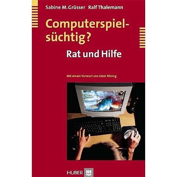 Computerspielsüchtig?, Sabine M. Grüsser, Ralf Thalemann