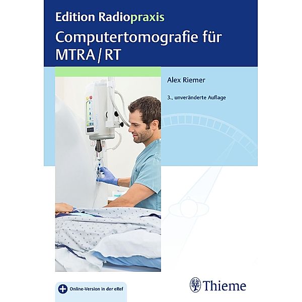 Computertomografie für MTRA/RT / Edition Radiopraxis, Alex Riemer