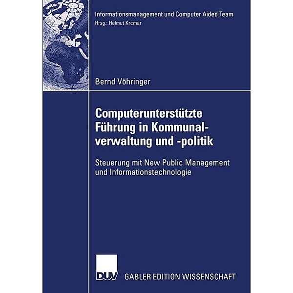 Computerunterstützte Führung in Kommunalverwaltung und -politik / Informationsmanagement und Computer Aided Team, Bernd Vöhringer