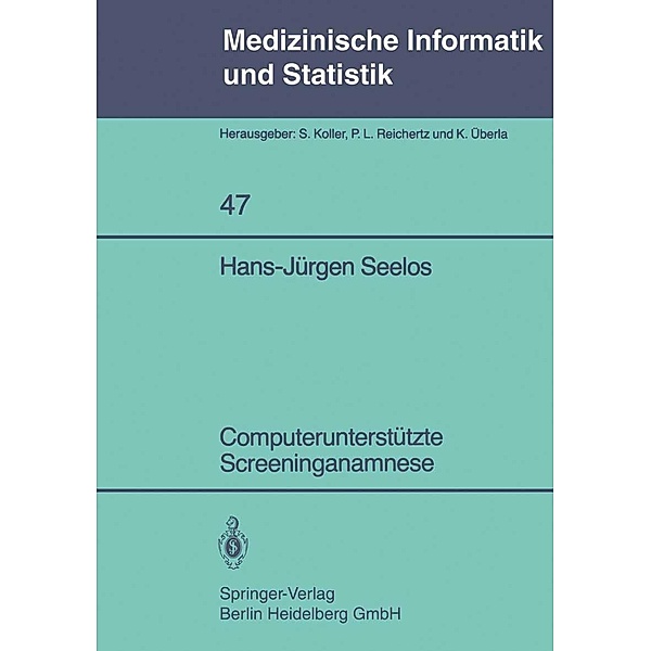 Computerunterstützte Screeninganamnese / Medizinische Informatik, Biometrie und Epidemiologie Bd.47, H. -J. Seelos