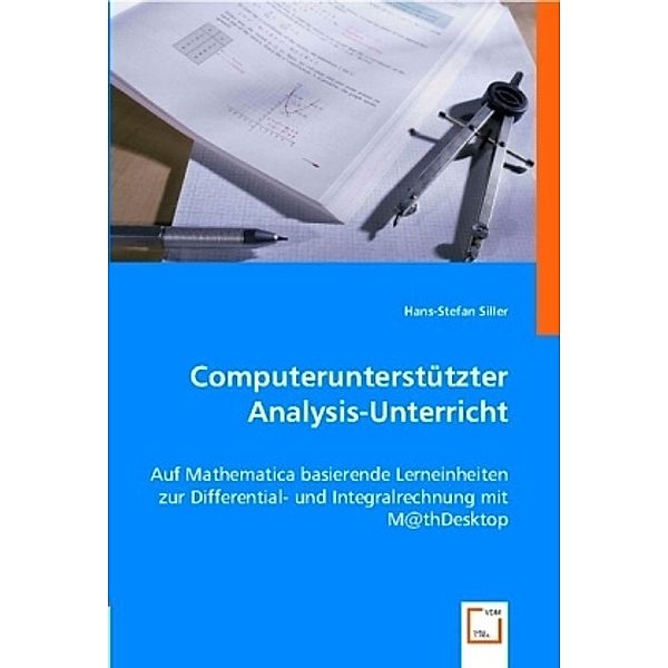 Computerunterstützter Analysis-Unterricht, Hans-Stefan Siller