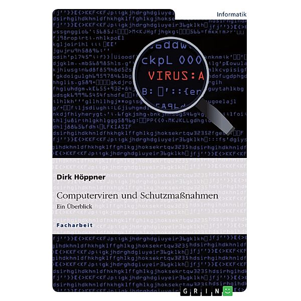 Computerviren und Schutzmassnahmen. Ein Überblick, Dirk Höppner