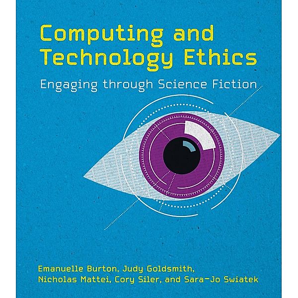 Computing and Technology Ethics, Emanuelle Burton, Judy Goldsmith, Nicholas Mattei, Cory Siler, Sara-Jo Swiatek