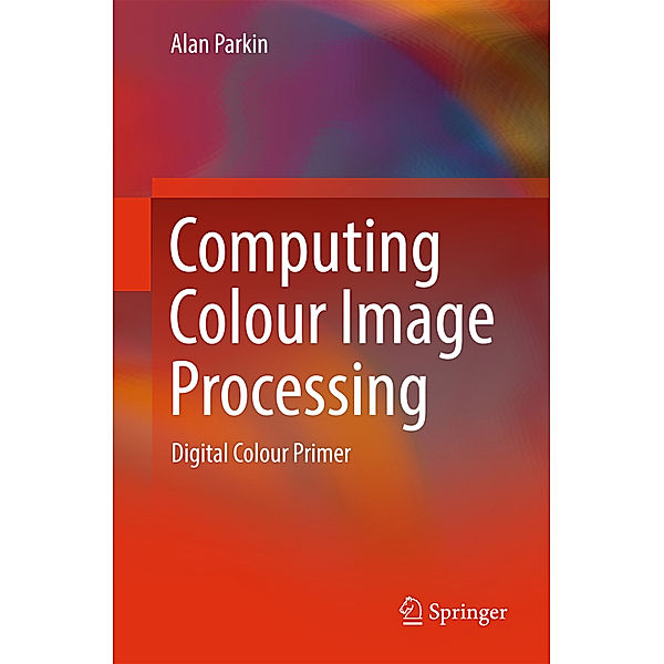 Computing Colour Image Processing, Alan Parkin