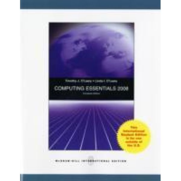 Computing Essentials 2008, Complete Edition, Linda I. O'Leary