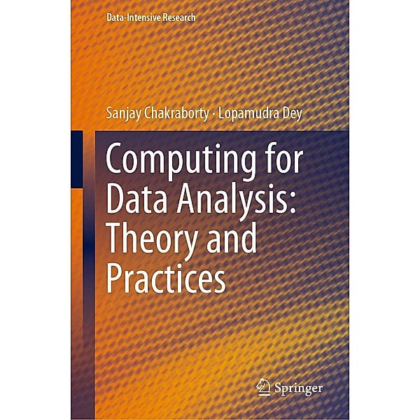 Computing for Data Analysis: Theory and Practices / Data-Intensive Research, Sanjay Chakraborty, Lopamudra Dey