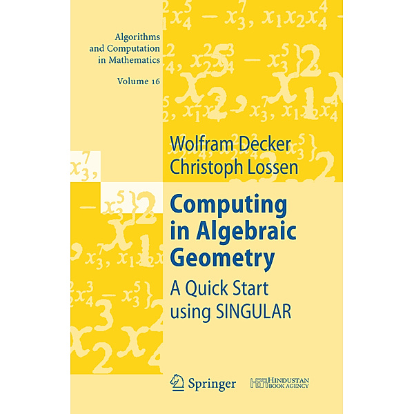 Computing in Algebraic Geometry, Wolfram Decker, Christoph Lossen