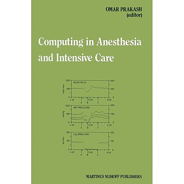 Computing in Anesthesia and Intensive Care / Developments in Critical Care Medicine and Anaesthesiology Bd.5