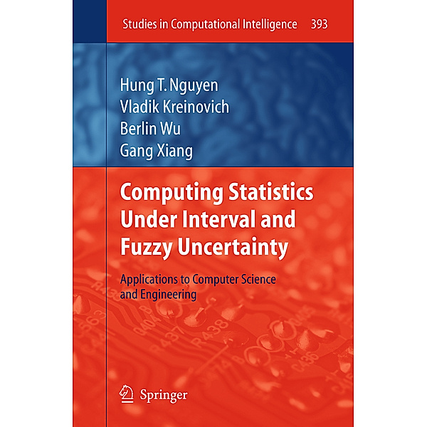 Computing Statistics under Interval and Fuzzy Uncertainty, Hung T. Nguyen, Vladik Kreinovich, Berlin Wu, Gang Xiang