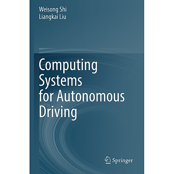 Computing Systems for Autonomous Driving, Weisong Shi, Liangkai Liu