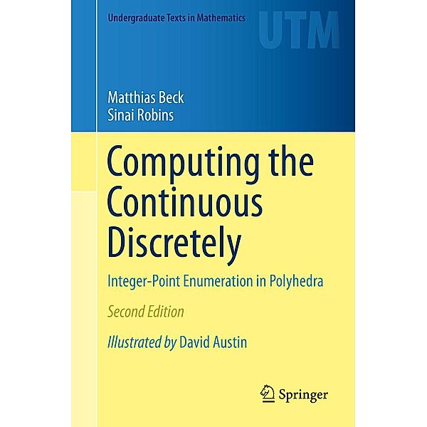 Computing the Continuous Discretely / Undergraduate Texts in Mathematics, Matthias Beck, Sinai Robins