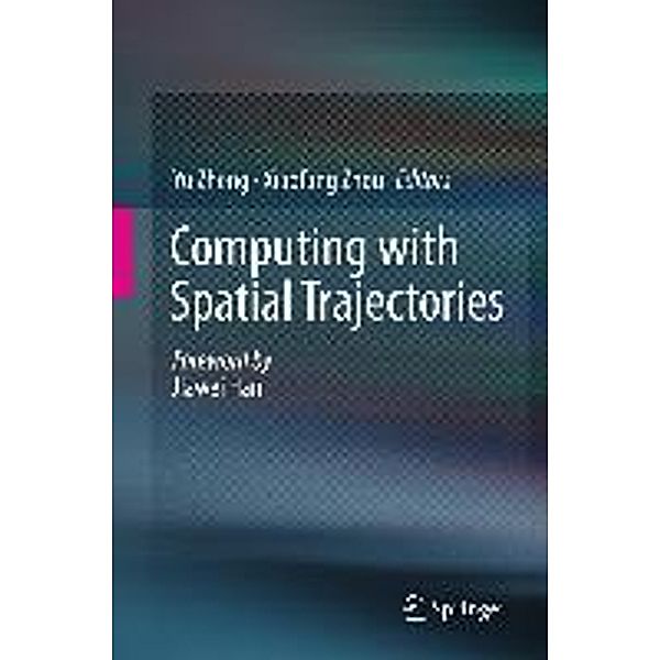 Computing with Spatial Trajectories, Xiaofang Zhou, Yu Zheng