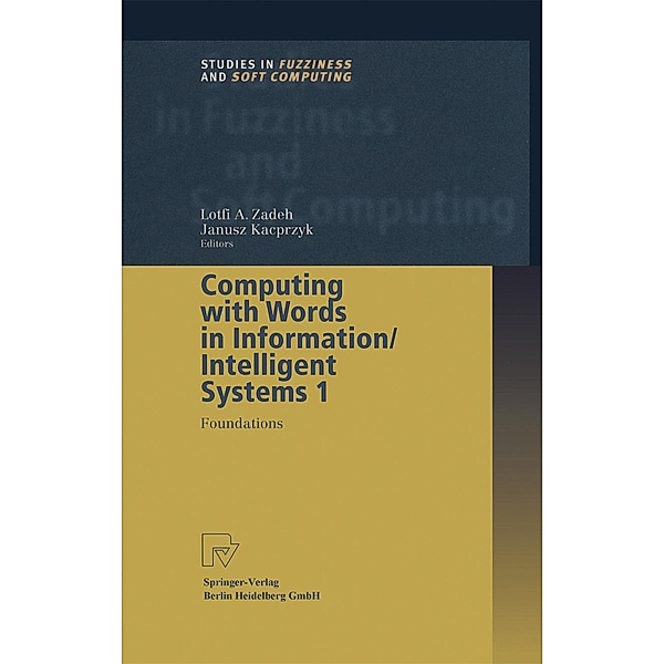 Computing with Words in Information/Intelligent Systems 1 / Studies in Fuzziness and Soft Computing Bd.33
