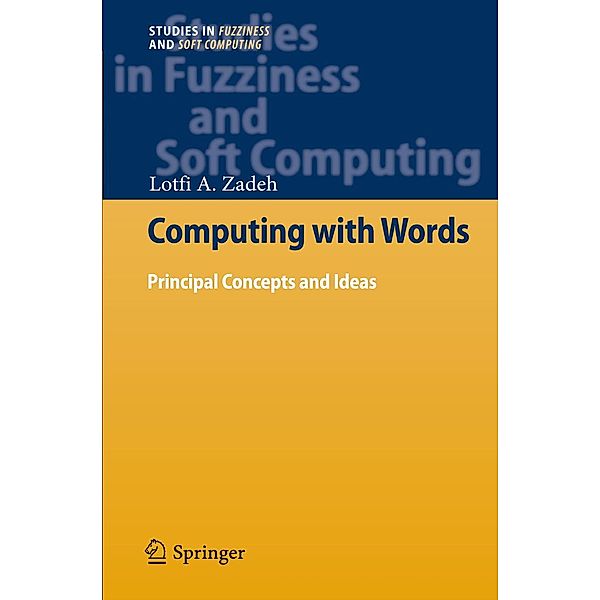 Computing with Words / Studies in Fuzziness and Soft Computing Bd.277, Lotfi A. Zadeh