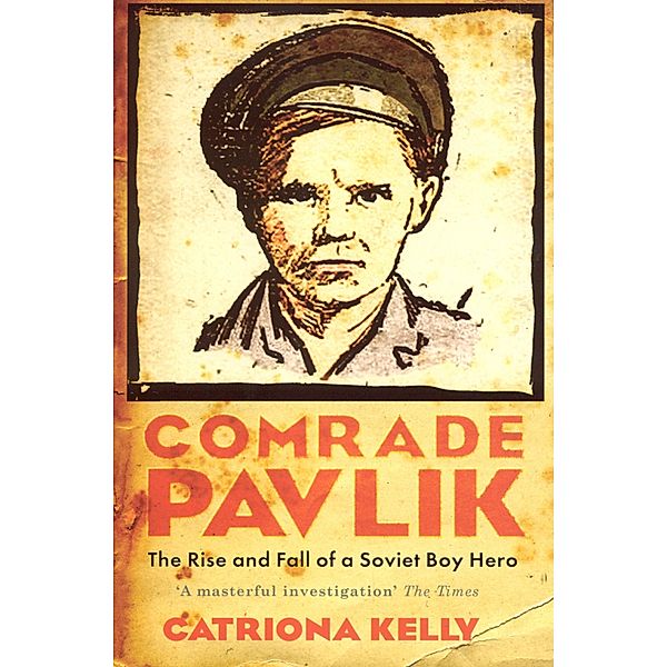Comrade Pavlik, Catriona Kelly