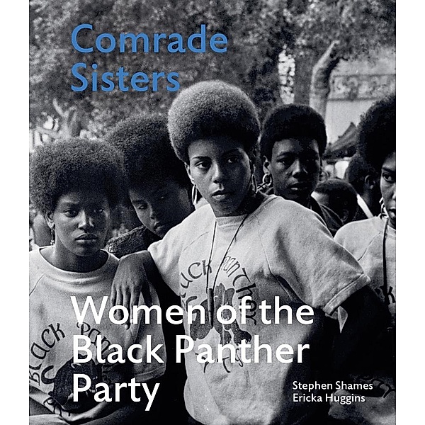 Comrade Sisters, Stephen Shames, Ericka Huggins