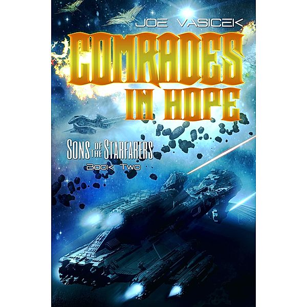 Comrades in Hope (Sons of the Starfarers, #2) / Sons of the Starfarers, Joe Vasicek