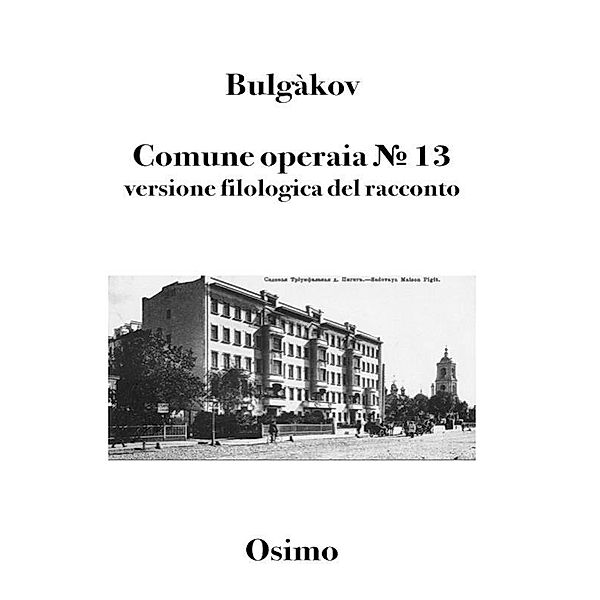 Comune operaia ¿ 13 (Tradotto) / Opere di Bulgakov Bd.3, Bulgakov