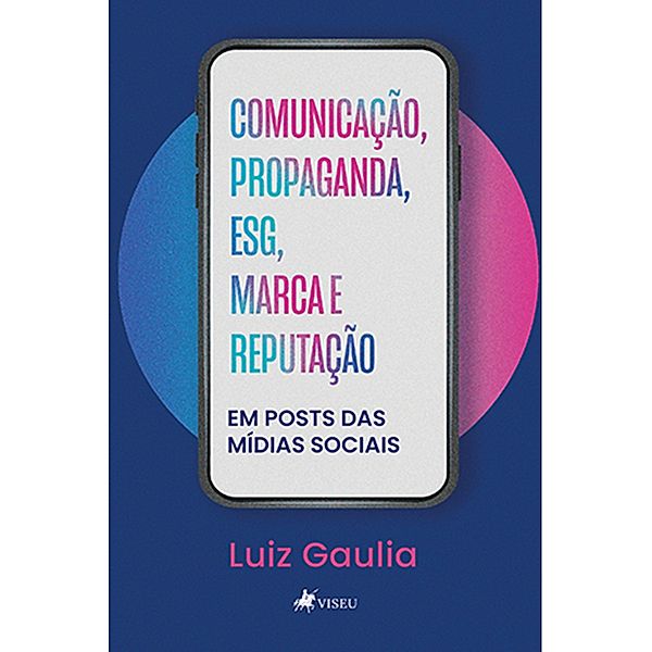 Comunicac¸a~o, propaganda, ESG, Marca e Reputac¸a~o, Luiz Gaulia