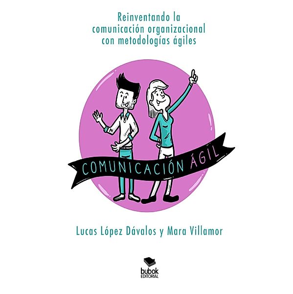 Comunicación ágil, Lucas López Dávalos, Mara Villamor