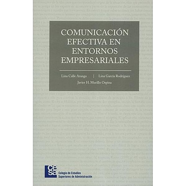 Comunicación efectiva en entornos empresariales, Javier H Murillo O, Lina García R, Lina Calle A