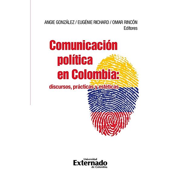 Comunicación política en Colombia, Angie González, Eugénie Richard, Omar Rincón