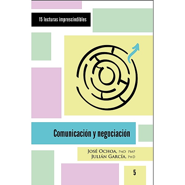 Comunicación y negociación / 15 lecturas imprescindibles Bd.5, José Ochoa, Julián García