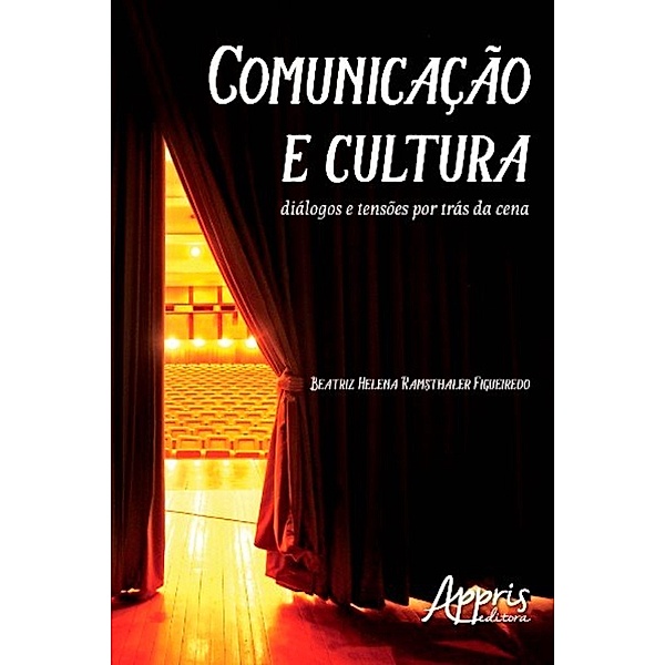 Comunicação e cultura / Ciências da Comunicação - Comunicação, Beatriz Helena Ramsthaler Figueiredo