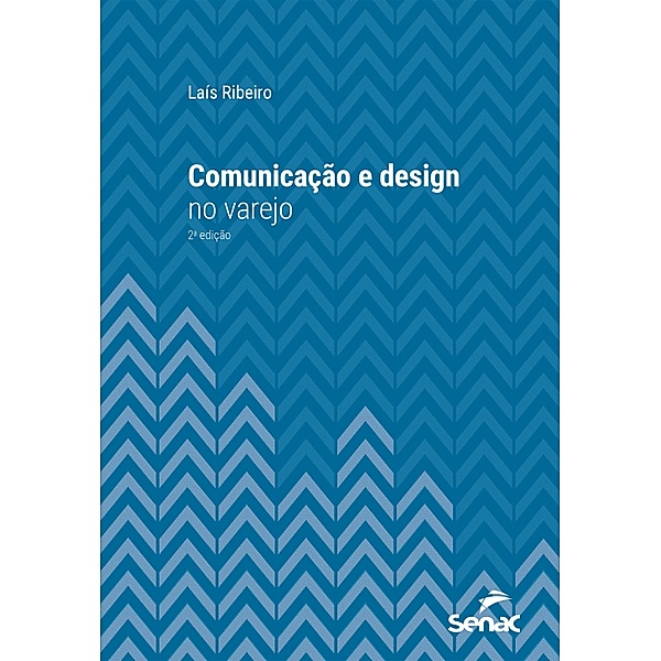 Comunicação e design no varejo / Série Universitária, Laís Ribeiro